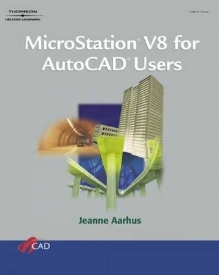 Microstation V8 for AutoCAD Users - Jeanne Aarhus