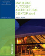 Mastering Autodesk Architectural Desktop - Paul F. Aubin