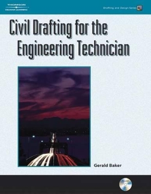 Civil Drafting for the Engineering Technician - Gerald Baker