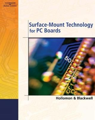 Surface Mount Technology for PC Boards -  HOLLOMON,  BLACKWELL
