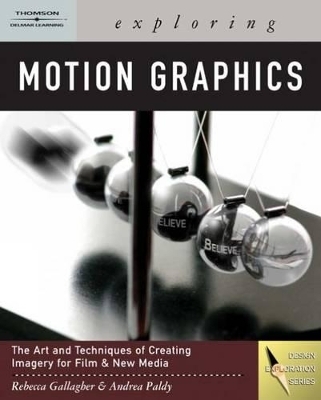 Exploring Motion Graphics - Rebecca Gallagher, Andrea Paldy