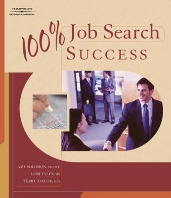 100% Job Search Success - Amy Solomon, Terry Taylor, Lori Tyler