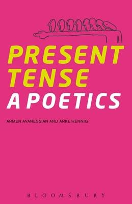Present Tense -  Hennig Anke Hennig,  Avanessian Armen Avanessian