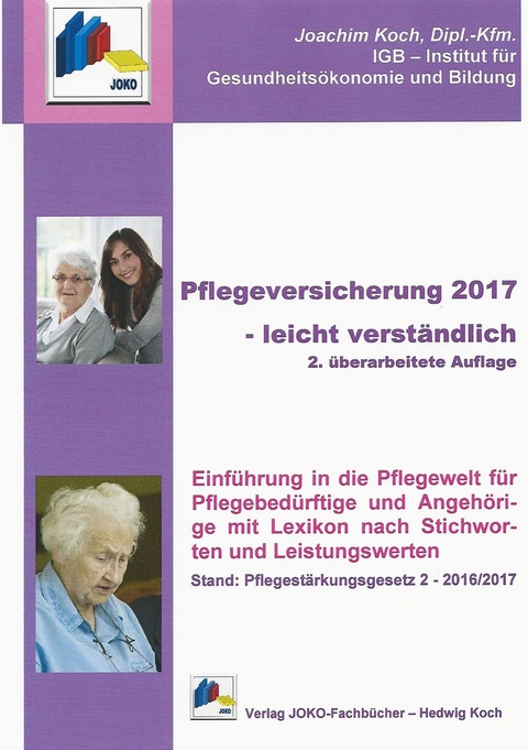 Pflegeversicherung 2017 - leicht verständlich - Joachim Koch