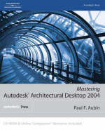 Mastering Autodesk Architectural Desktop - Paul F. Aubin