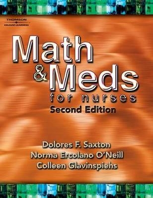 Math and Meds for Nurses - Colleen Glavinspiehs, Dolores F. Saxton, Norma Ercolano-O'Neill
