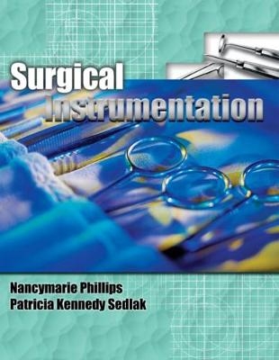 Surgical Instrumentation, Spiral bound Version - Nancymarie Phillips, Patricia Sedlak