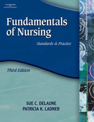 Fundamentals of Nursing - Patricia Ladner, Sue DeLaune