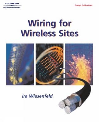 Wiring for Wireless Sites - Ira Wiesenfeld