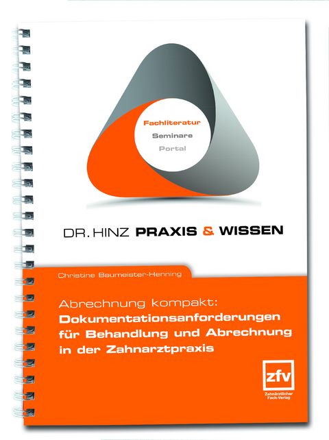 Abrechnung kompakt: Dokumentationsanforderungen für Behandlung und Abrechnung in der Zahnarztpraxis - Christine Baumeister-Henning