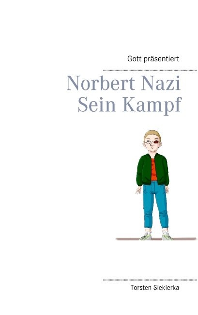 Gott präsentiert Norbert Nazi - Torsten Siekierka