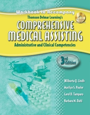 Workbook for Lindh/Pooler/Tamparo/Dahl's Delmar's Comprehensive Medical Assisting: Administrative and Clinical Competencies, 3rd - Wilburta Lindh, Marilyn Pooler, Carol Tamparo, Barbara Dahl