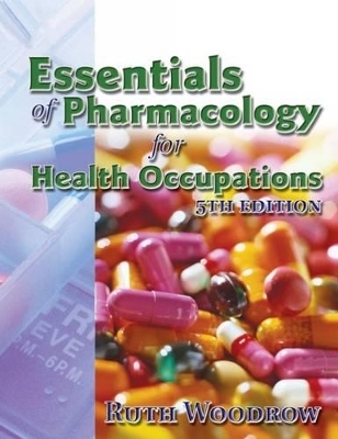 Essentials of Pharmacology for Health Occupations - Ruth Woodrow