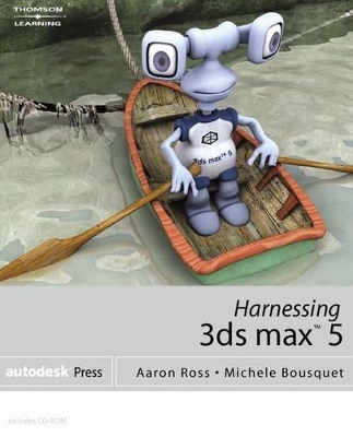 Harnessing 3DS MAX 5 - Aaron F. Ross