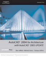 AutoCAD 2004 for Architecture with AutoCAD 2005 Update - Michael Jones, Alan Jefferis, Tereasa Jefferis