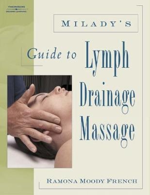 Milady's Guide to Lymph Drainage Massage - Ramona French