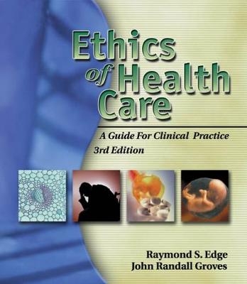 Ethics of Health Care - Raymond Edge, John Groves