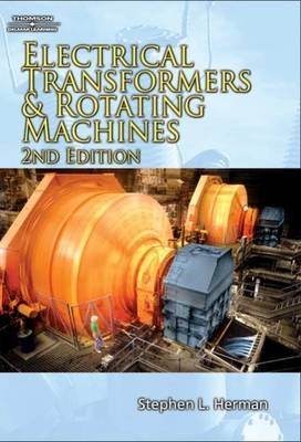 Electrical Transformers and Rotating Machines - Stephen L. Herman