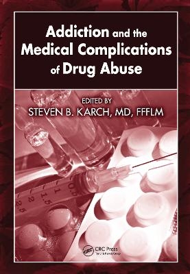 Addiction and the Medical Complications of Drug Abuse - 