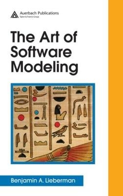 The Art of Software Modeling - Benjamin A. Lieberman