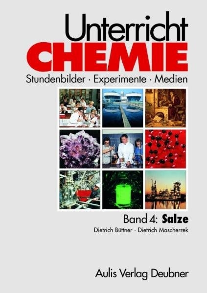 Unterricht Chemie / Band 4: Salze - Dietrich Büttner, Dietrich Mascherrek