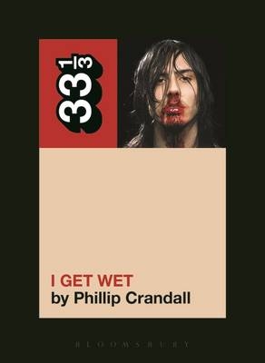 Andrew W.K.'s I Get Wet -  Crandall Phillip Crandall