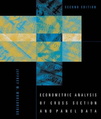 Econometric Analysis of Cross Section and Panel Data - Jeffrey M. Wooldridge