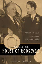 The Fall of the House of Roosevelt - Michael Janeway