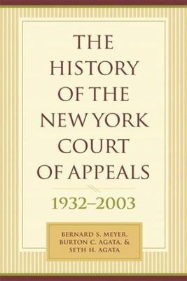 The History of the New York Court of Appeals - Bernard Meyer, Francis Bergan, Burton Agata, Seth Agata