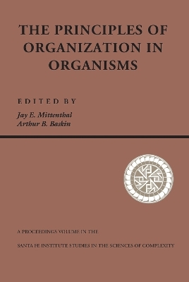 Principles Of Organization In Organisms - Arthur B. Baskin, Jay Mittenthal