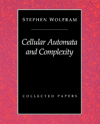 Cellular Automata And Complexity - Stephen Wolfram