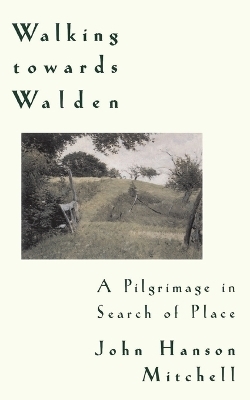 Walking Towards Walden - John H. Mitchell