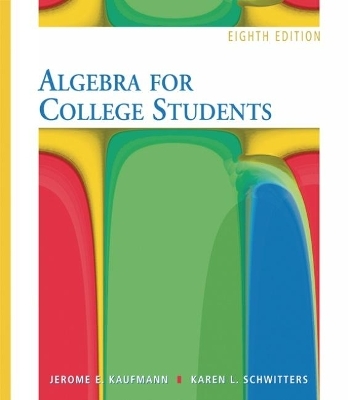 Algebra for College Students (with Interactive Video Skillbuilder CD-ROM and iLrn™ Student Tutorial Printed Access Card) - Jerome Kaufmann, Karen Schwitters