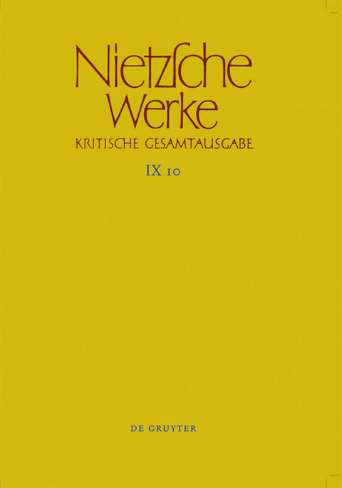 Friedrich Nietzsche: Nietzsche Werke. Abteilung 9: Der handschriftliche... / Arbeitshefte W II 8 und W II 9 - 