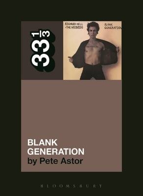 Richard Hell and the Voidoids' Blank Generation -  Astor Pete Astor