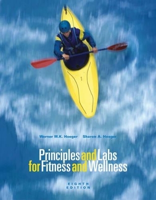 Principles and Labs for Fitness and Wellness - Wener Hoeger, Sharon A. Hoeger