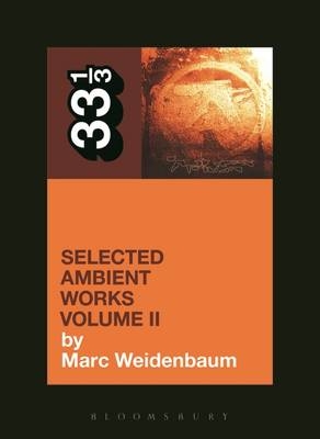 Aphex Twin's Selected Ambient Works Volume II -  Weidenbaum Marc Weidenbaum