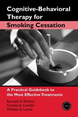 Cognitive-Behavioral Therapy for Smoking Cessation - Kenneth A. Perkins, Cynthia A. Conklin, Michele D. Levine