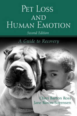 Pet Loss and Human Emotion, second edition - Cheri Barton Ross