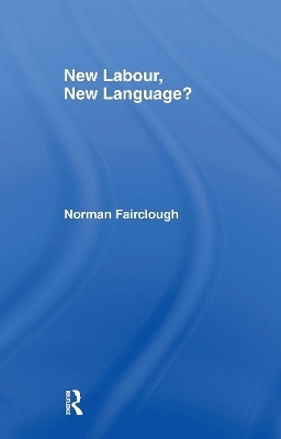 New Labour, New Language? - Norman Fairclough