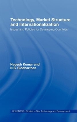 Technology, Market Structure and Internationalization - Nagesh Kumar, N. S. Siddharthan