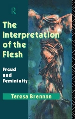 The Interpretation of the Flesh - Teresa Brennan