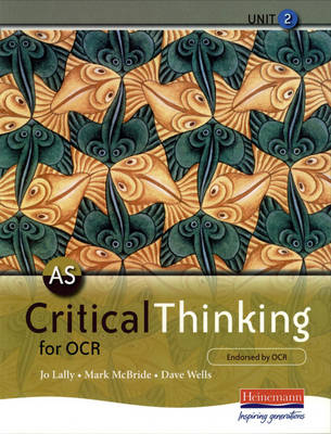 AS Critical Thinking for OCR Unit 2 - Mark McBride, Jo Lally, Dave Wells