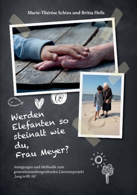 Werden Elefanten so steinalt wie du, Frau Meyer? - Marie-Thérèse Schins, Britta Heils