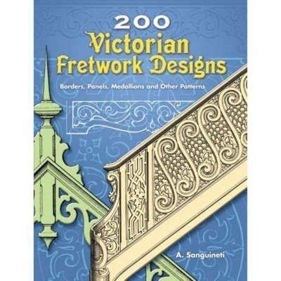 200 Victorian Fretwork Designs - A. Sanguineti