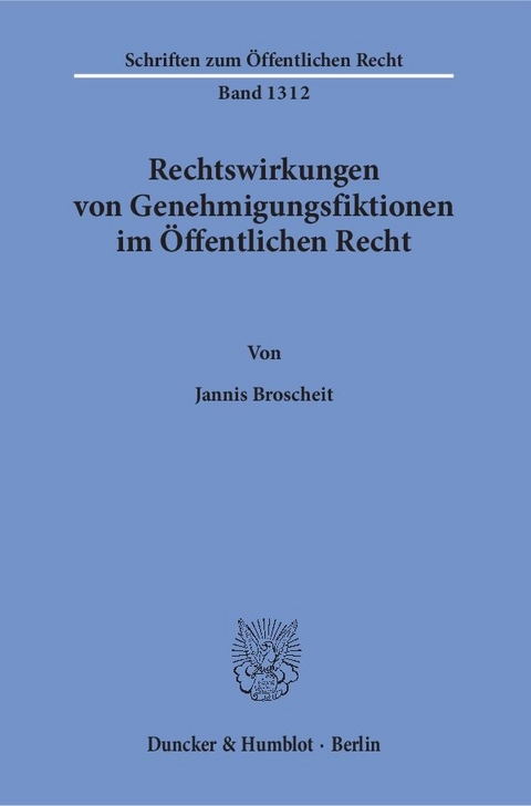 Rechtswirkungen von Genehmigungsfiktionen im Öffentlichen Recht. - Jannis Broscheit