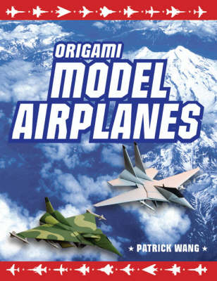 Origami Model Airplanes - Patrick Wang