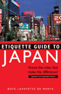 Etiquette Guide to Japan - Boye Lafayette De Mente