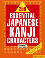 250 Essential Japanese Kanji Characters Vol 2 - Kanji Text Research Group