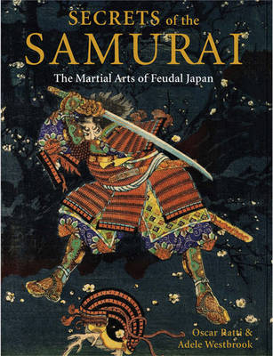 Secrets of the Samurai - Oscar Ratti, Adele Westbrook